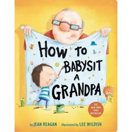 How To Babysit A Grandpa Board Book