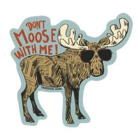 Don't Moose With Me Sticker