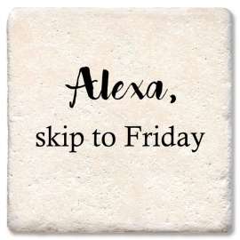 Alexa Skip to Friday Coaster - Fun & Durable Gift | The Woods Gifts