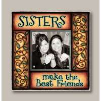 Sisters Make the Best Friends Sq. Frame